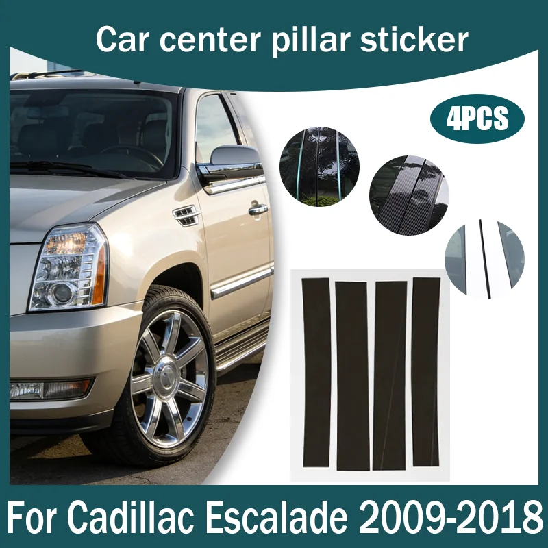 

For Cadillac Escalade 2009-2018 Window Trim Covers Center Film Column B C Pillar Posts Sticker Car Accessories 2012 2013 4pcs