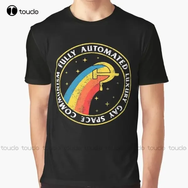 Fully Automated Luxury Gay Space Communism Graphic T-Shirt Custom Aldult Teen Unisex Digital Printing Tee Shirts Custom Gift