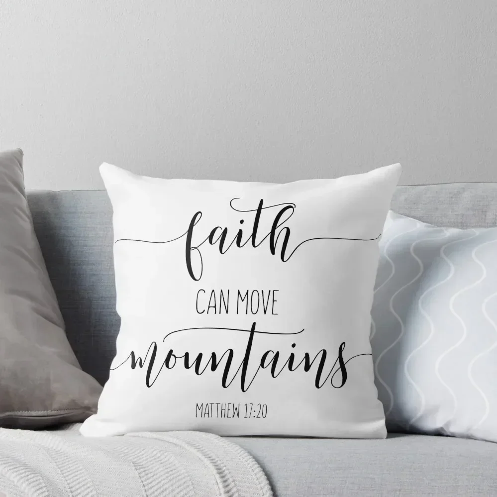 Faith Can Move Mountains, Matthew 17:20. Bible Verse, Inspirational Quote, Christian Gift Throw Pillow