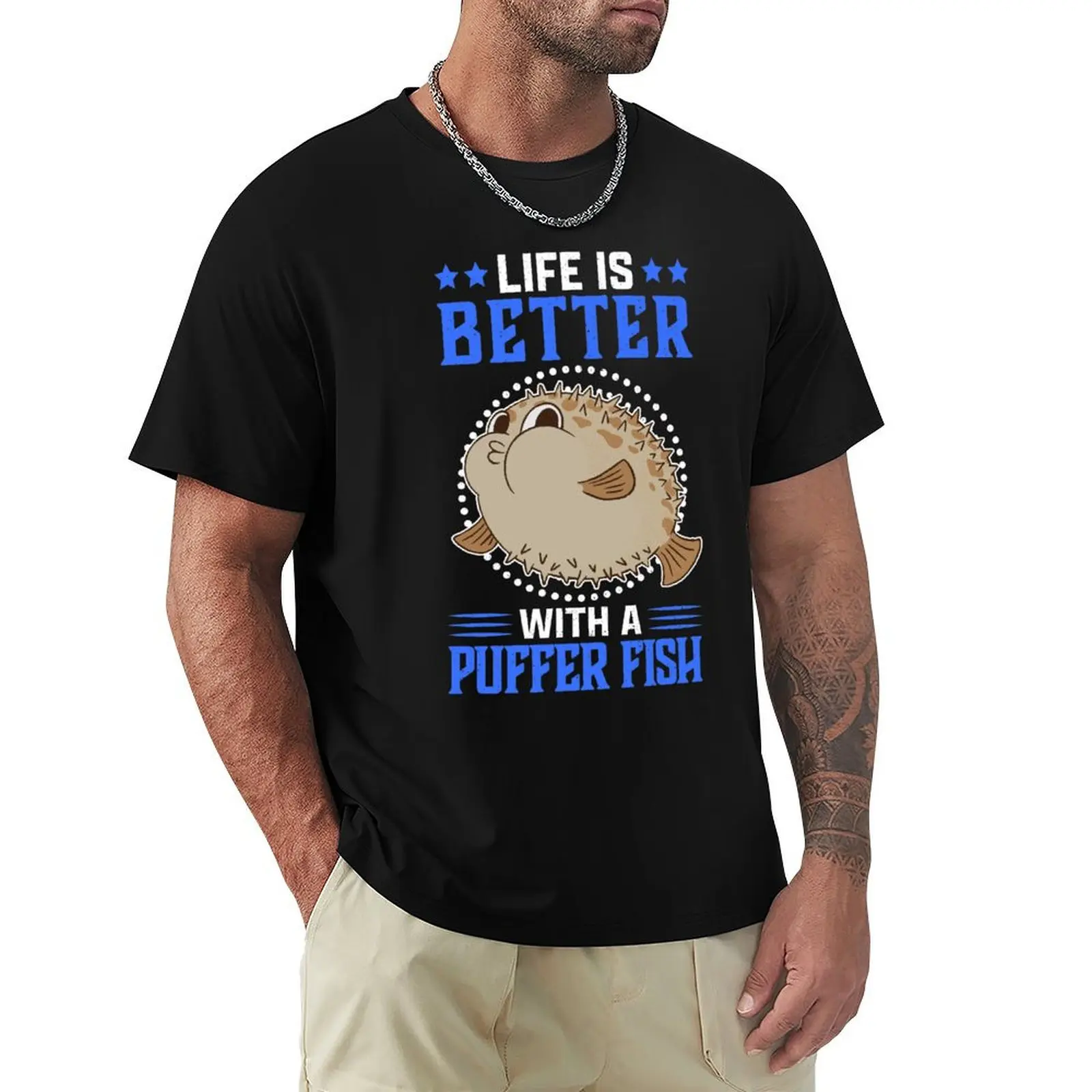

Life is better with puffer fish aquarium fish T-Shirt hippie clothes blue lock men clothes