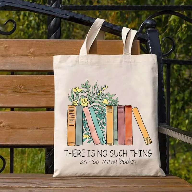 There Is No Such Thing As Too Many Books Canvas Tote Bag Book Lovers Tote Bag Library Shoulder Handbag Shopper Women's Tote Bag