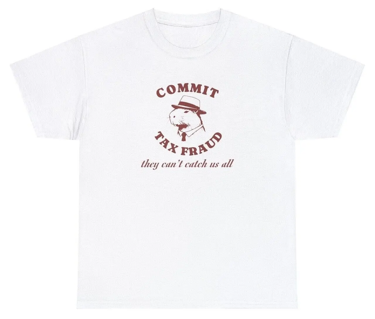 

Commit Tax Fraud T Shirt Funny Capybara Meme Cute Gift Humor Tee