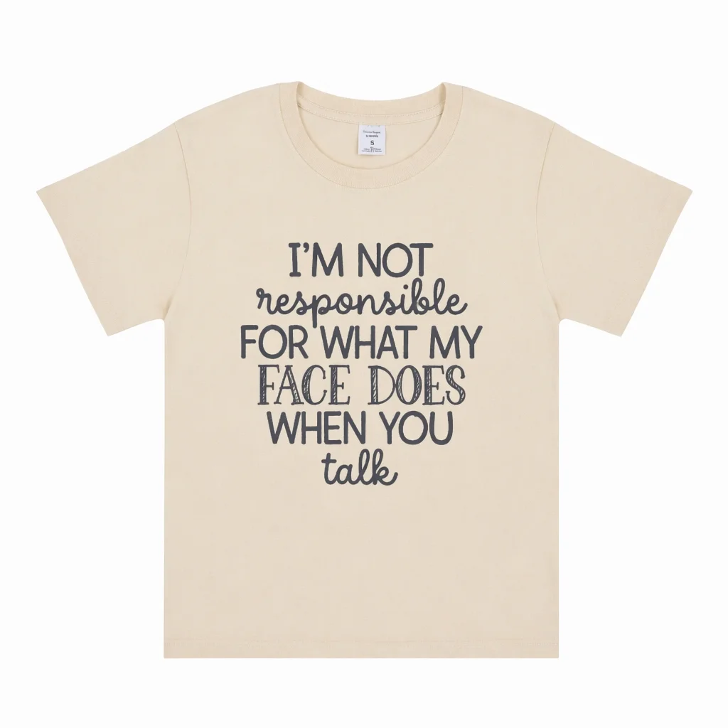 I'm Not Responsible for The Expression on My Face, The Funny and Sarcastic Words on The T-shirt, The Pattern Short-sleeved Gift.