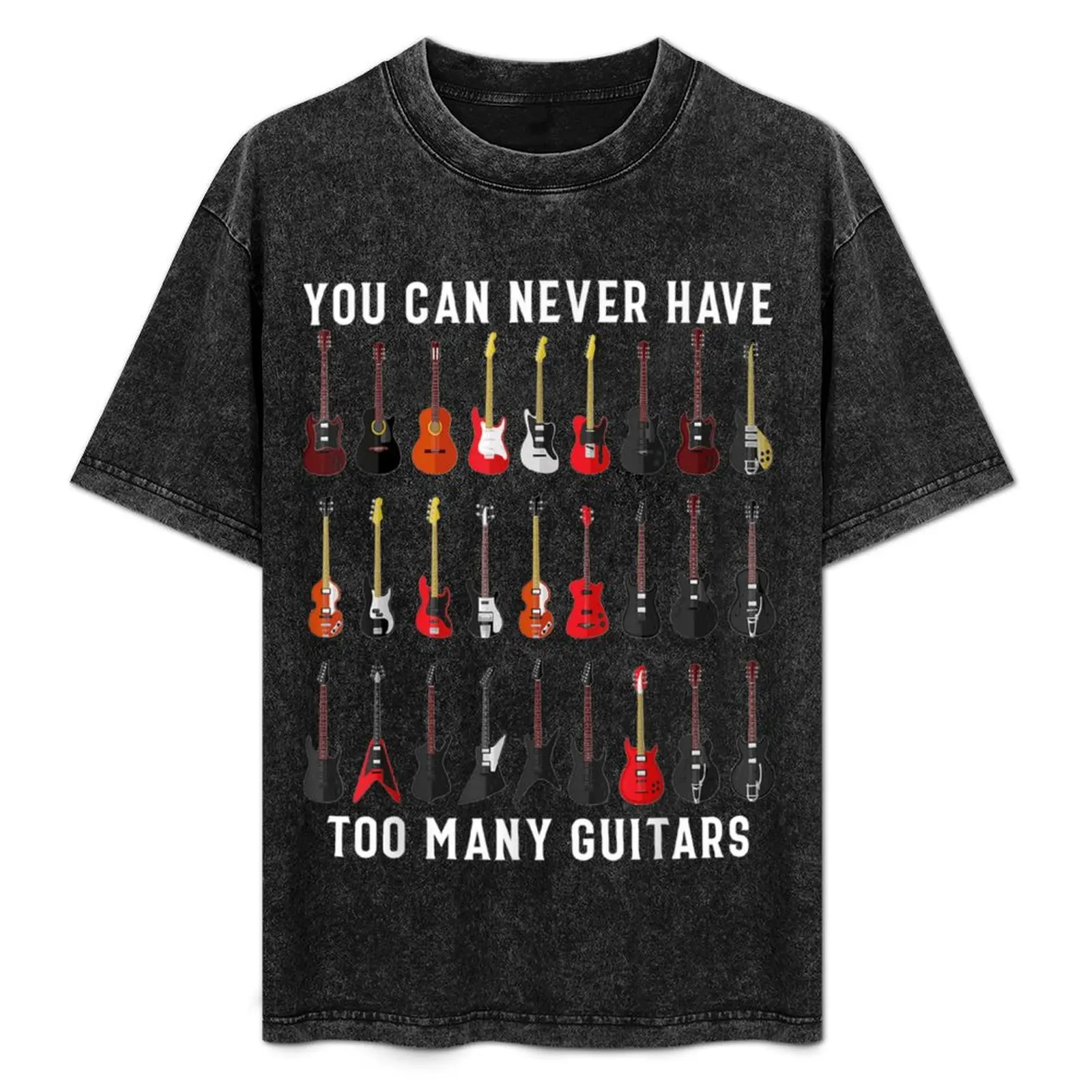 

You Can Never Have Too Many Guitars T-Shirt korean fashion sweat mens clothes