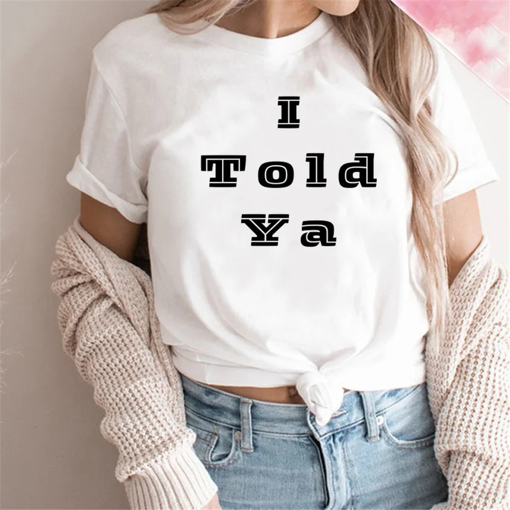 

i Told Ya Tee women Y2K anime top female funny y2k designer clothing