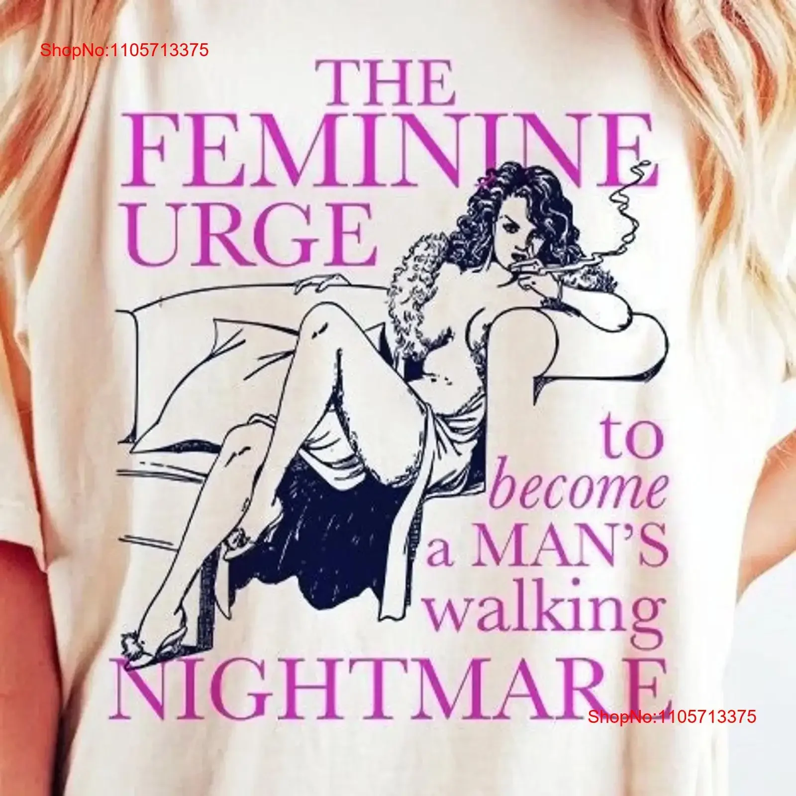 The feminine urge to become a man's walking nightmare shirt funny feminist reproductive rights women's political activism