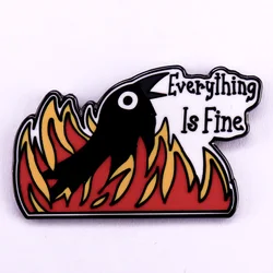 Everything Is Fine Raven Enamel Pin Funny Crow Sarcastic Brooch Badge Jewelry Gift