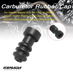 Carburetor Rubber Cap For Yamaha Majesty 125 250 YP125E YP180E VP300 YP250 YP300 ZY100 JOG100 RS100 RSZ100 100cc Scooter