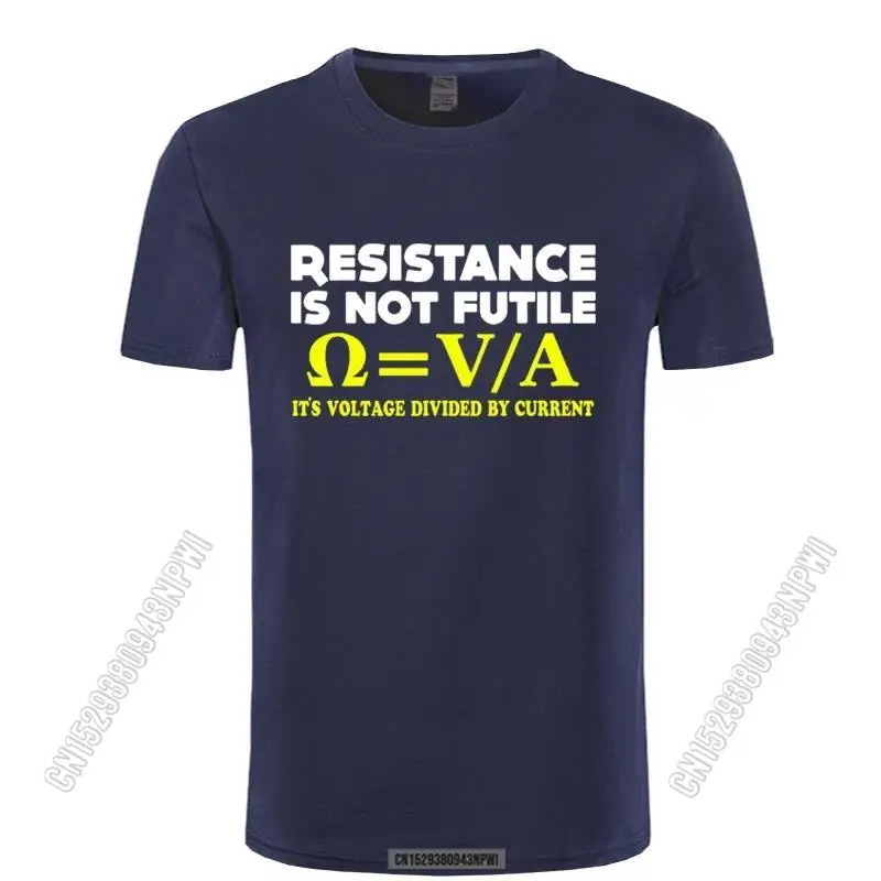 

Resistance Is Not Futile T-Shirt Nerd Electrician Science Funny Gift Birthday Men T Shirt Men Clothing Oversize Loose Arrival