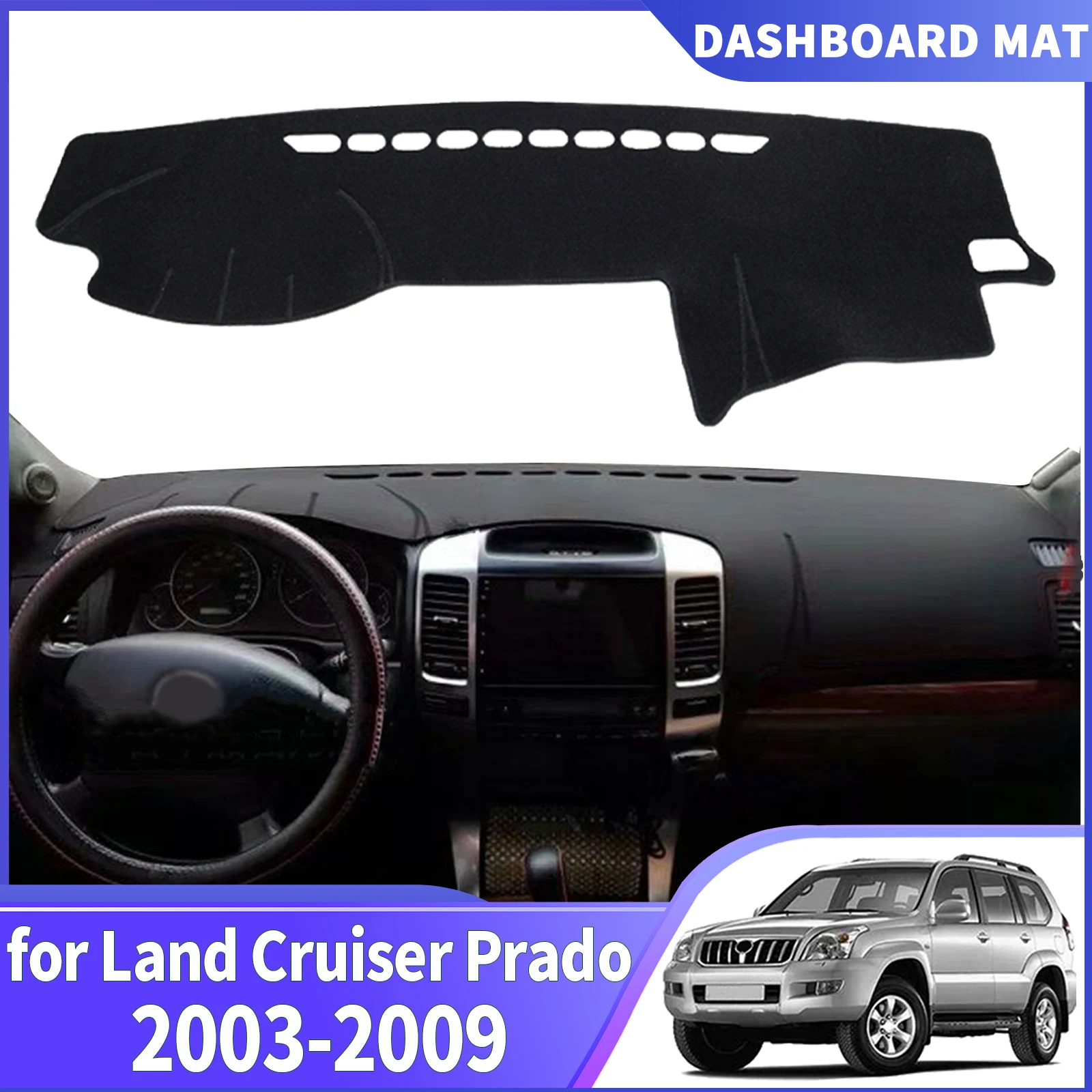 

fit for Toyota Land Cruiser Prado 120 J120 2003-2009 DashMat Sunshade Dashmat Dashboard Cover Pad Protective Carpet Accessories