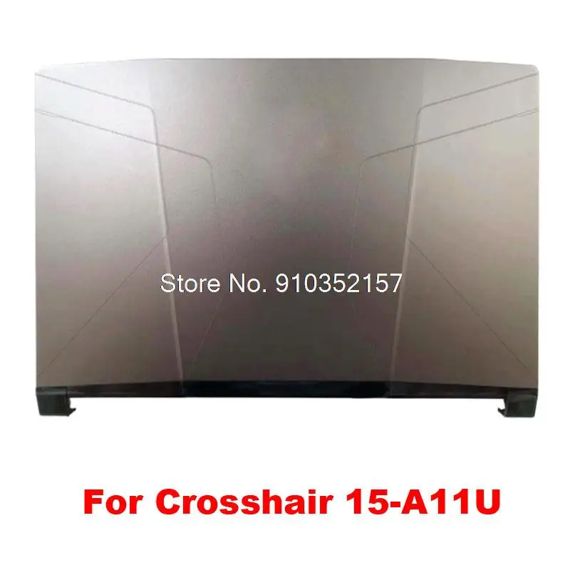 

Laptop LCD Top Cover For MSI Crosshair 15 11th Crosshair 15-A11U A11UCK A11UDK A11UEK MS-1581 MS-1582 MS-17L1 MS-17L2 New