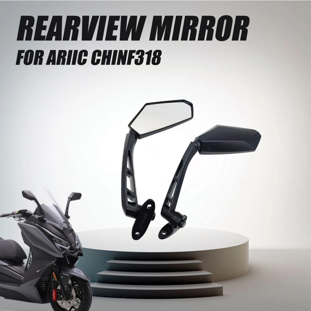 

Motorcycle Rearview Mirror Side Mirror Left And Right Rearview Mirror FIT ARIIC Chinf318 ARIIC318 Chinf 318