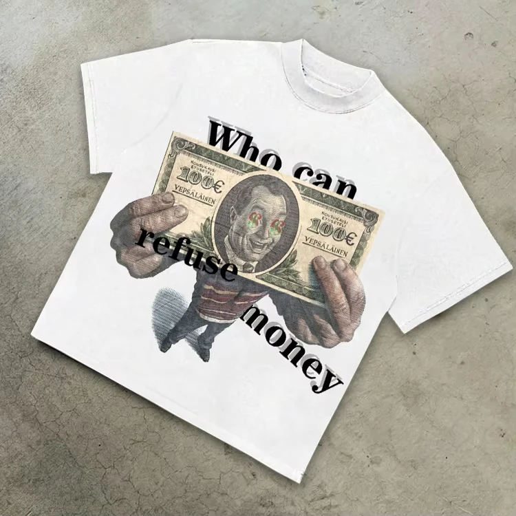 Vintage Who Can Refuse Money Graphic Cotton Print T-shirt Men Y2K Summer Short Sleeves Oversize T-sh