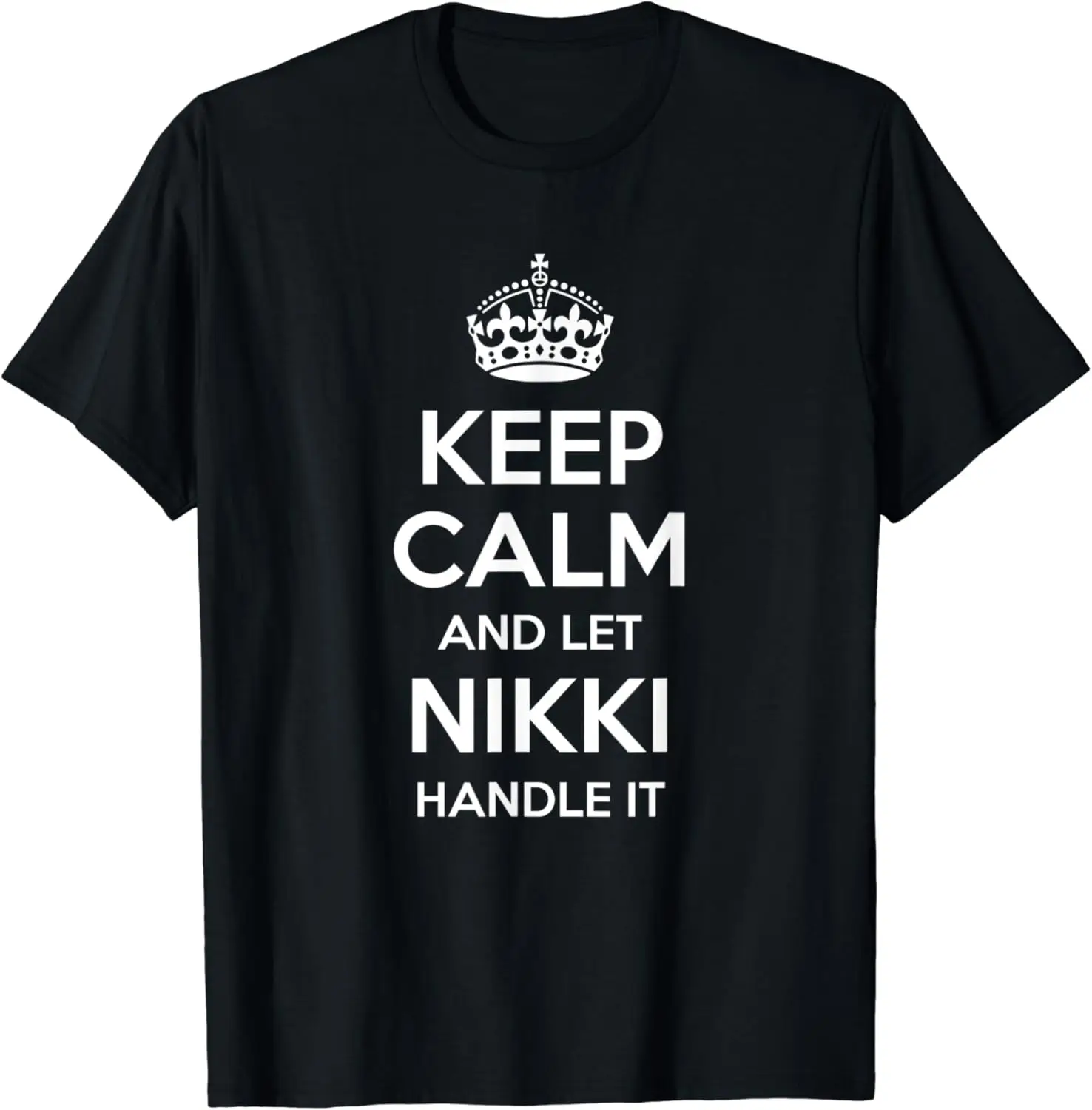 NIKKI Keep Calm Personalized Name Funny Birthday Gift Idea T-Shirt