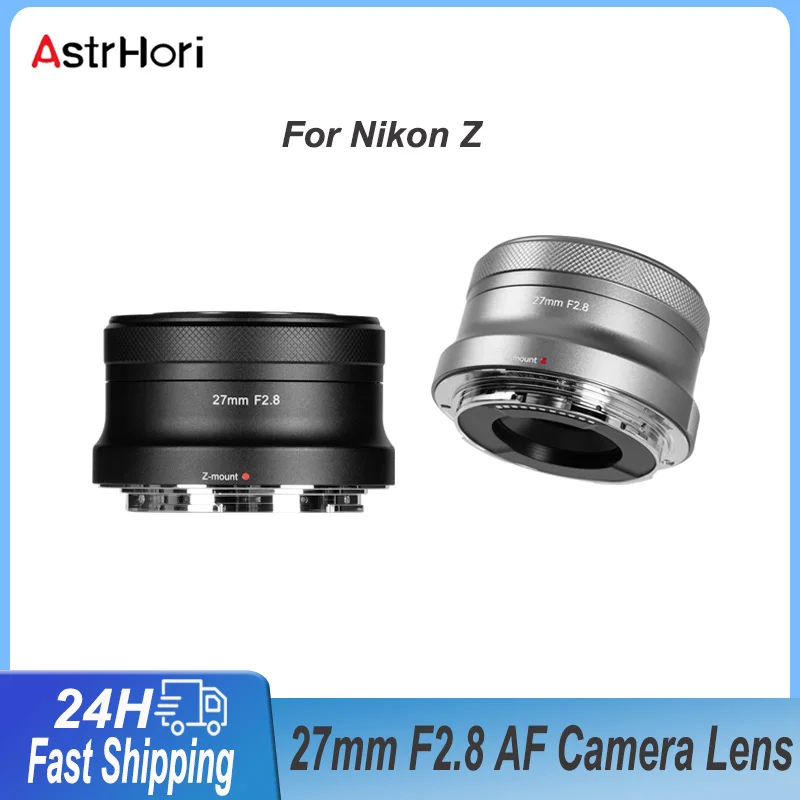 AstrHori 27mm F2.8 Auto Focus APS-C Wide Angle Lens for Nikon Z Mount Z50 Zfc Z30 Z5 Z6 Z6ii Z7 Z7ii Z9 DSLR Camera lenses