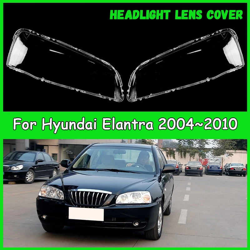 

For Hyundai Elantra 2004-2010 Car headlight lens cover Headlamp Shade Head Lamp headlight lamp cover automobil parts accessori