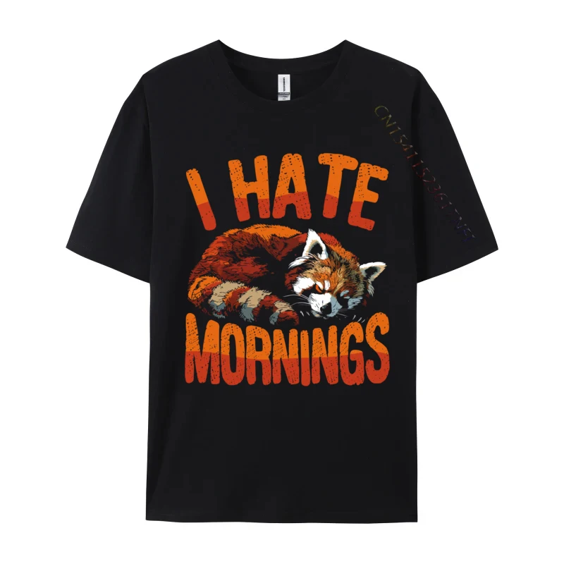 I Hate Mornings Red Panda Lazy Day Nap Time For Men Top T-Shirts Hip Hop Graphic Cotton Tops Shirts Tops Shirts For Men