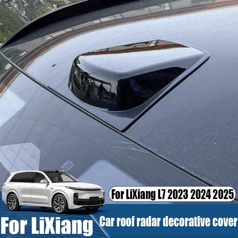 

Для LiXiang L7 2023 2024 2025 модифицированный радар на крышу, декоративная крышка, автомобильные аксессуары для наружного украшения, материал ABS
