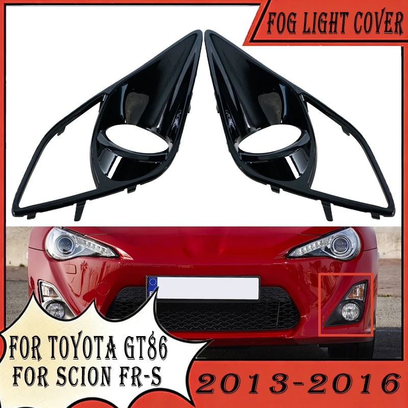 

Car Front Bumper Fog Light Cover For Toyota GT86 For Scion FR-S 2013-2016 Fog Lamp Bezel Daytime Running Light Protective Cover