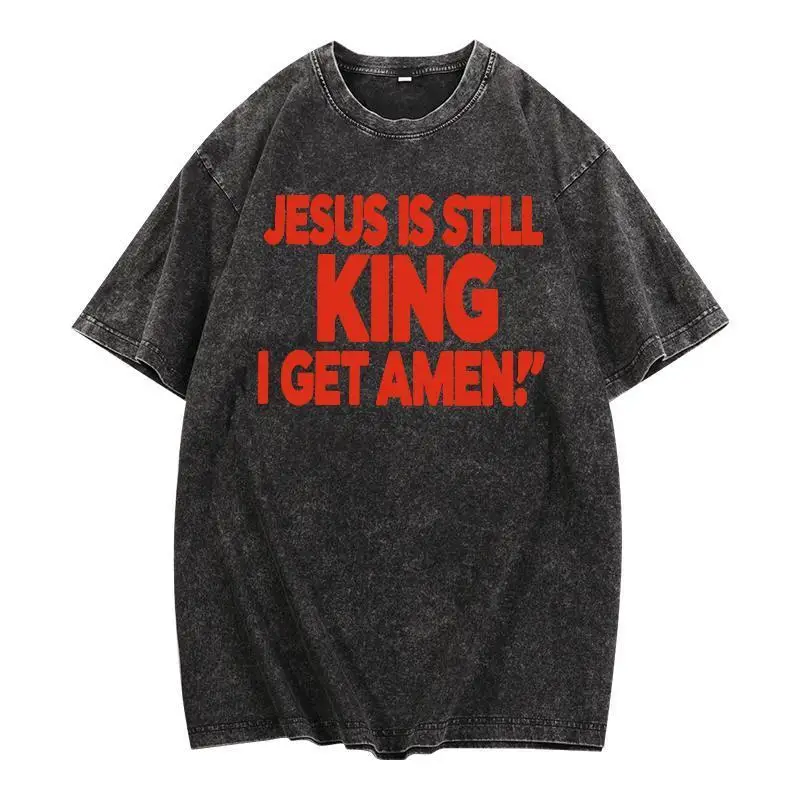 

Jesus Is Still King I Get Amen T-Shirt, Y2K Oversized Graphic Tee for Men, Christian Faith Hip Hop Streetwear Top