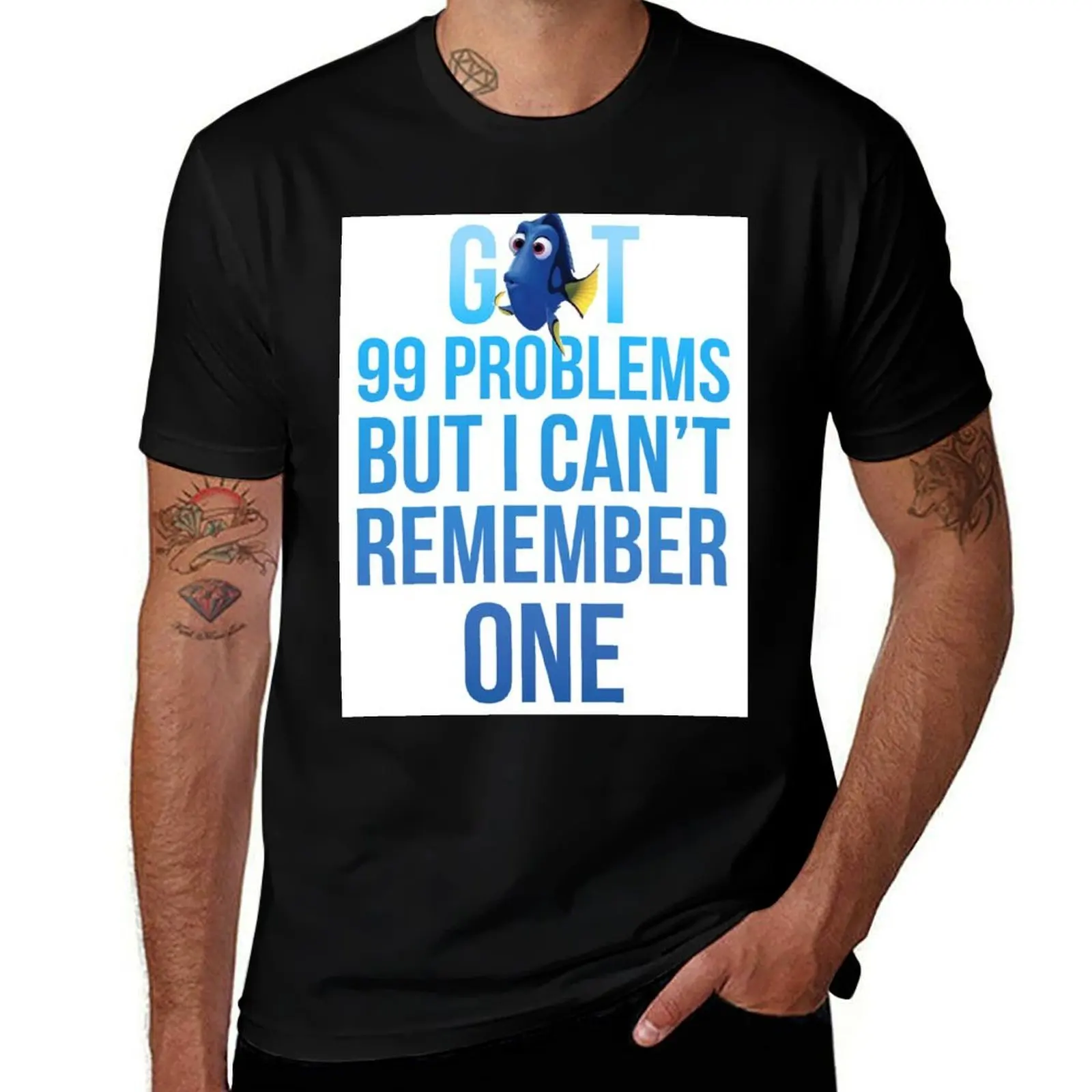 Got 99 Problems- Dory T-Shirt Sports Casual Breathable Tee Shirt
