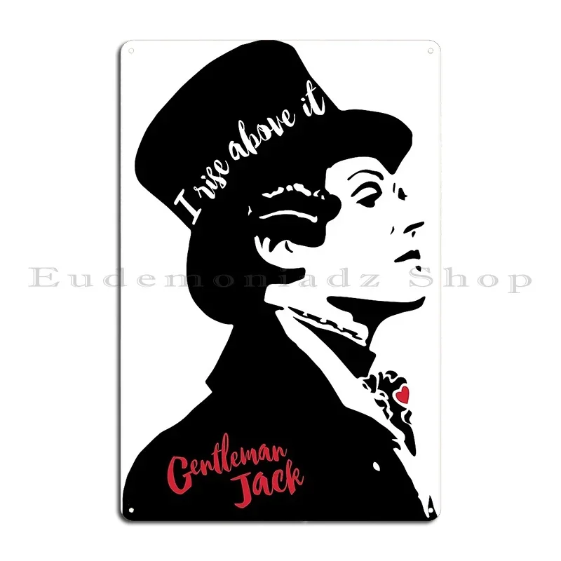 Gentleman Jack I Rise Above It Metal Sign Cinema Garage Party Bar Cave Customize Tin Sign Poster