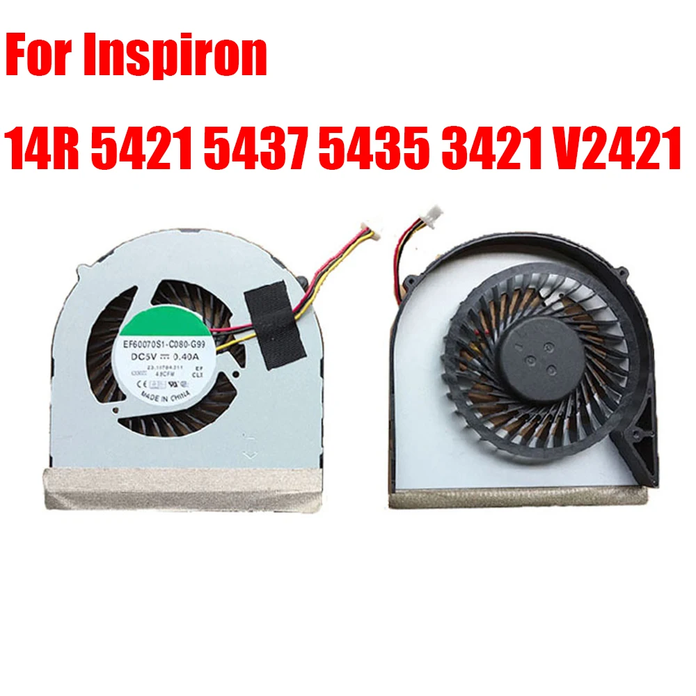 

Laptop CPU Fan For DELL For Inspiron 14R 5421 5437 5435 3421 V2421 EF60070S1-C080-G99 23.10784.011 DC5V 0.4A New