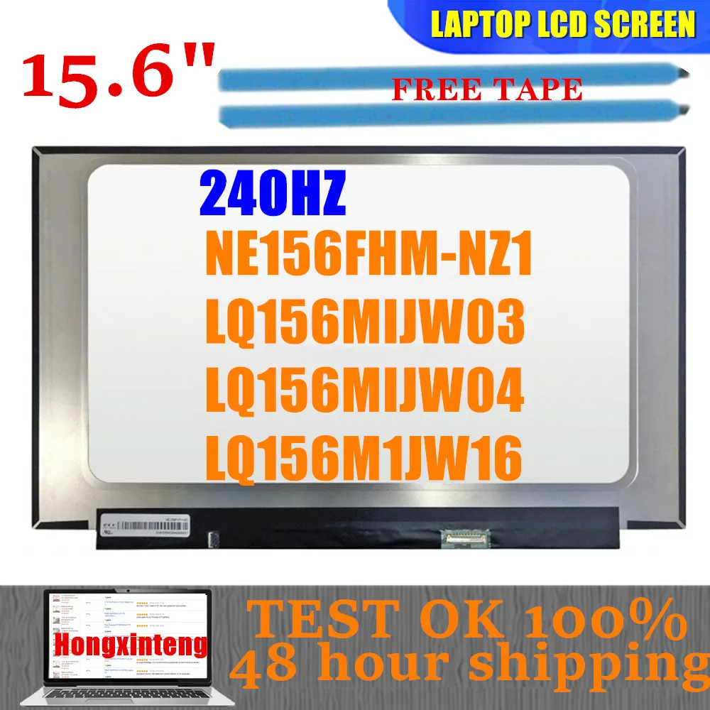 

FREE SHIPPING 240HZ Display Panel NE156FHM-NZ1 FIT LQ156M1JW03 JW04 JW08 JW09 JW16 For Asus Gx502Gw MSI GS65 Series