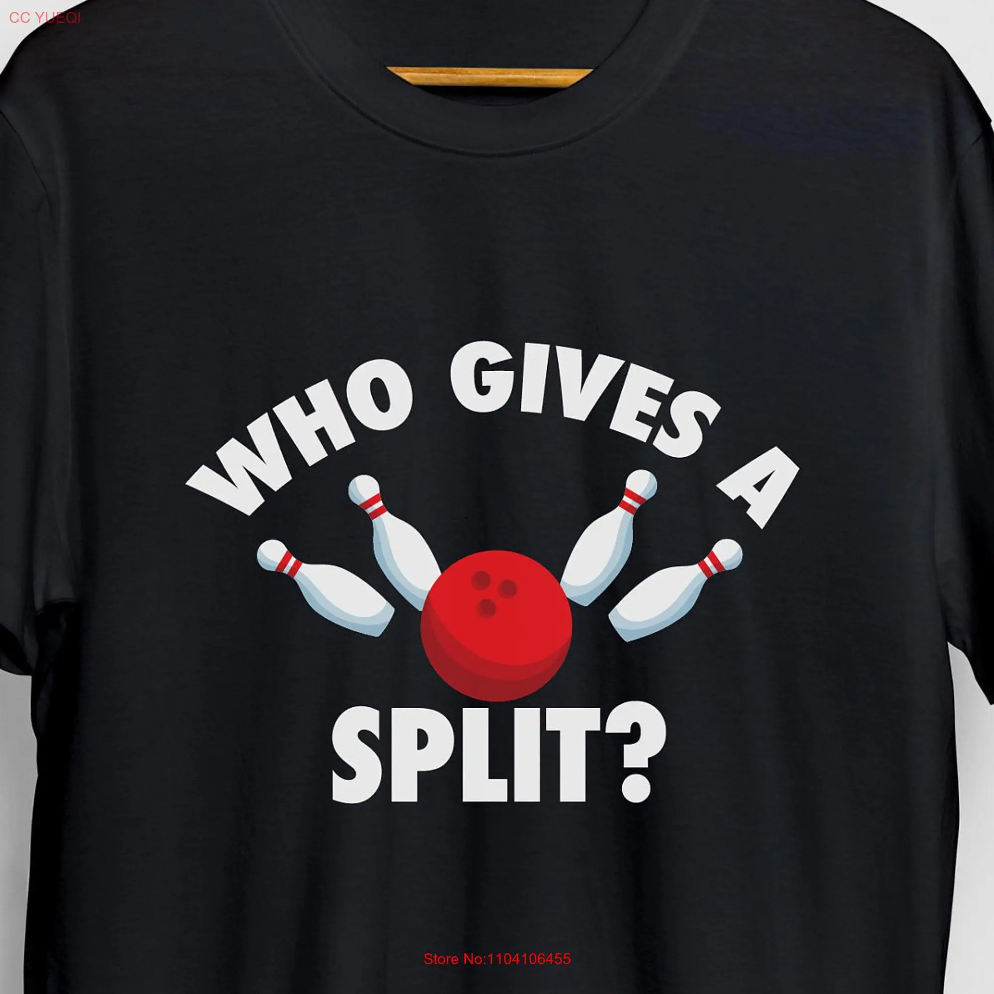 Who Gives A Split Bowling T Shirt Funny Birthday Party  long or short sleeves