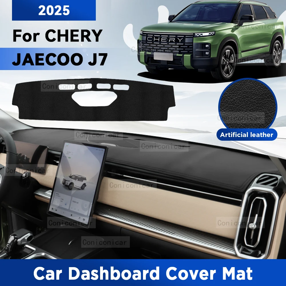 For CHERY JAECOO J7 2025 Car Dashboard Cover Avoid Mat Dash Board Sun Shade Pad Anti-UV Artificial Leather Accessories