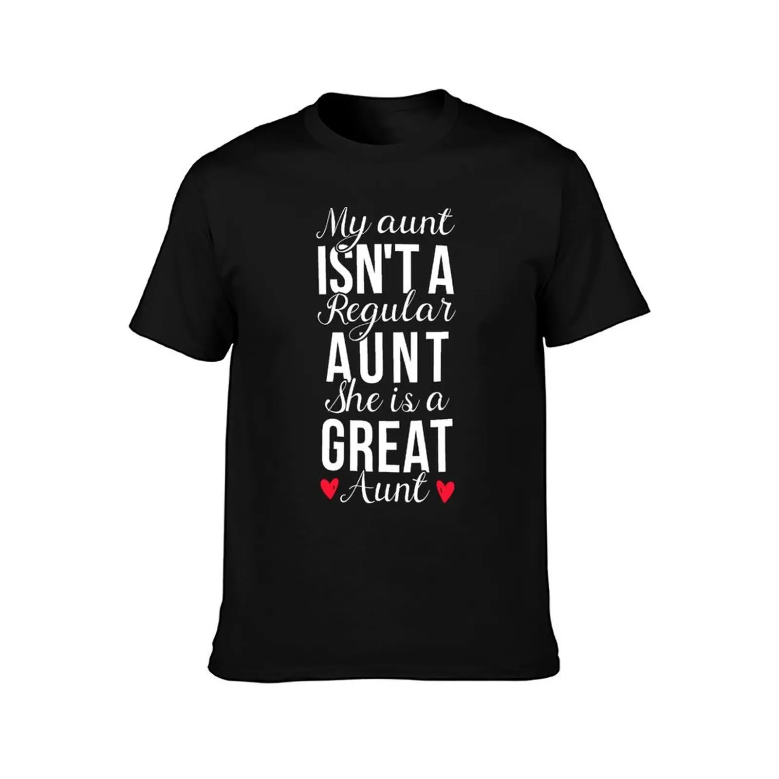 My Aunt Isn't A Regular Aunt She Is A Great Aunt - Newborn Outfit Cute Baby Clothes T-Shirt Plus Size Non-Shrink T-Shirt