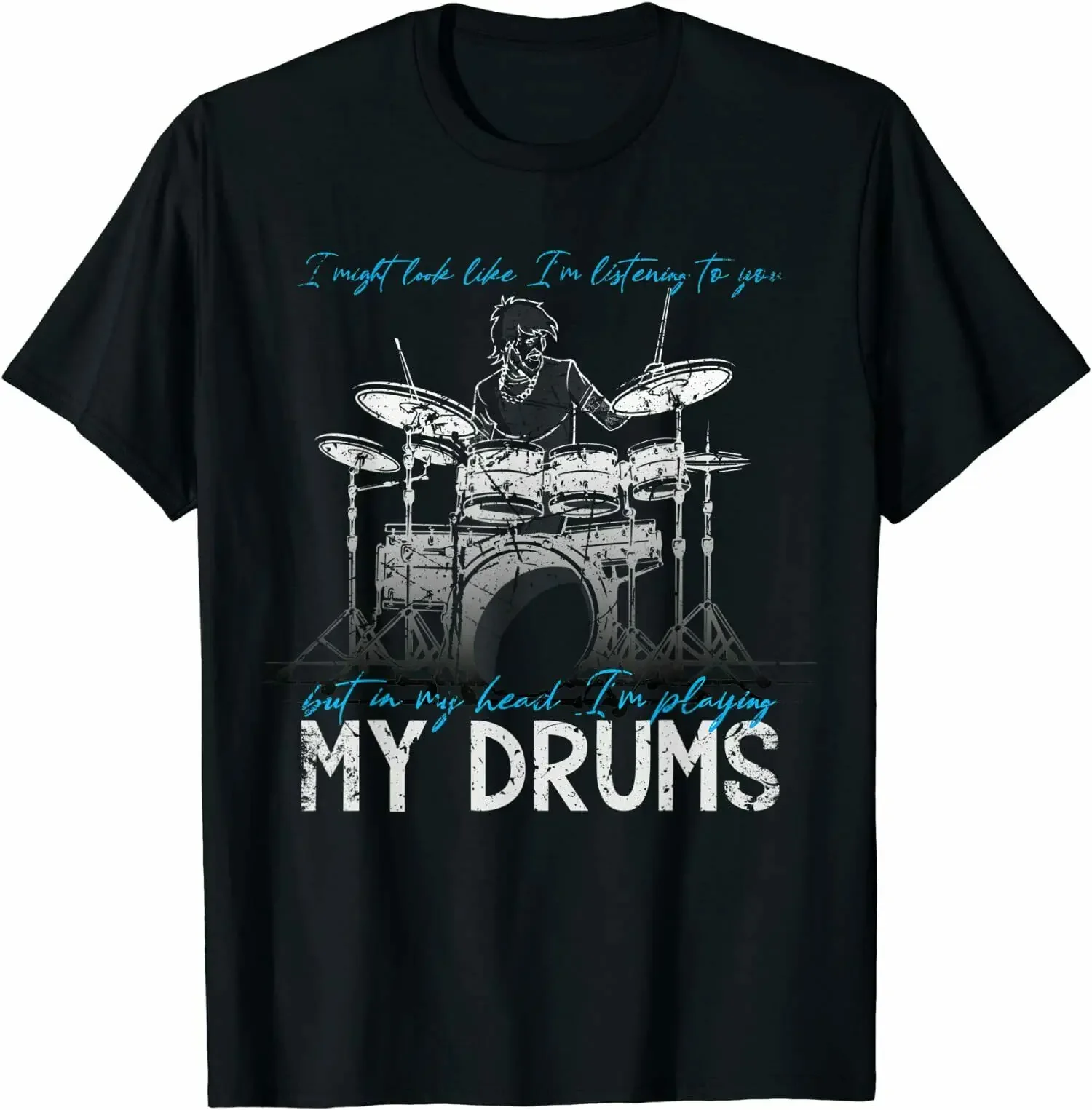 

In My Head I'm Playing My Drums Premium Great Gift Tee T-Shirt S-3XL Men's 100% Cotton Casual T-shirts Loose Top Size S-3XL