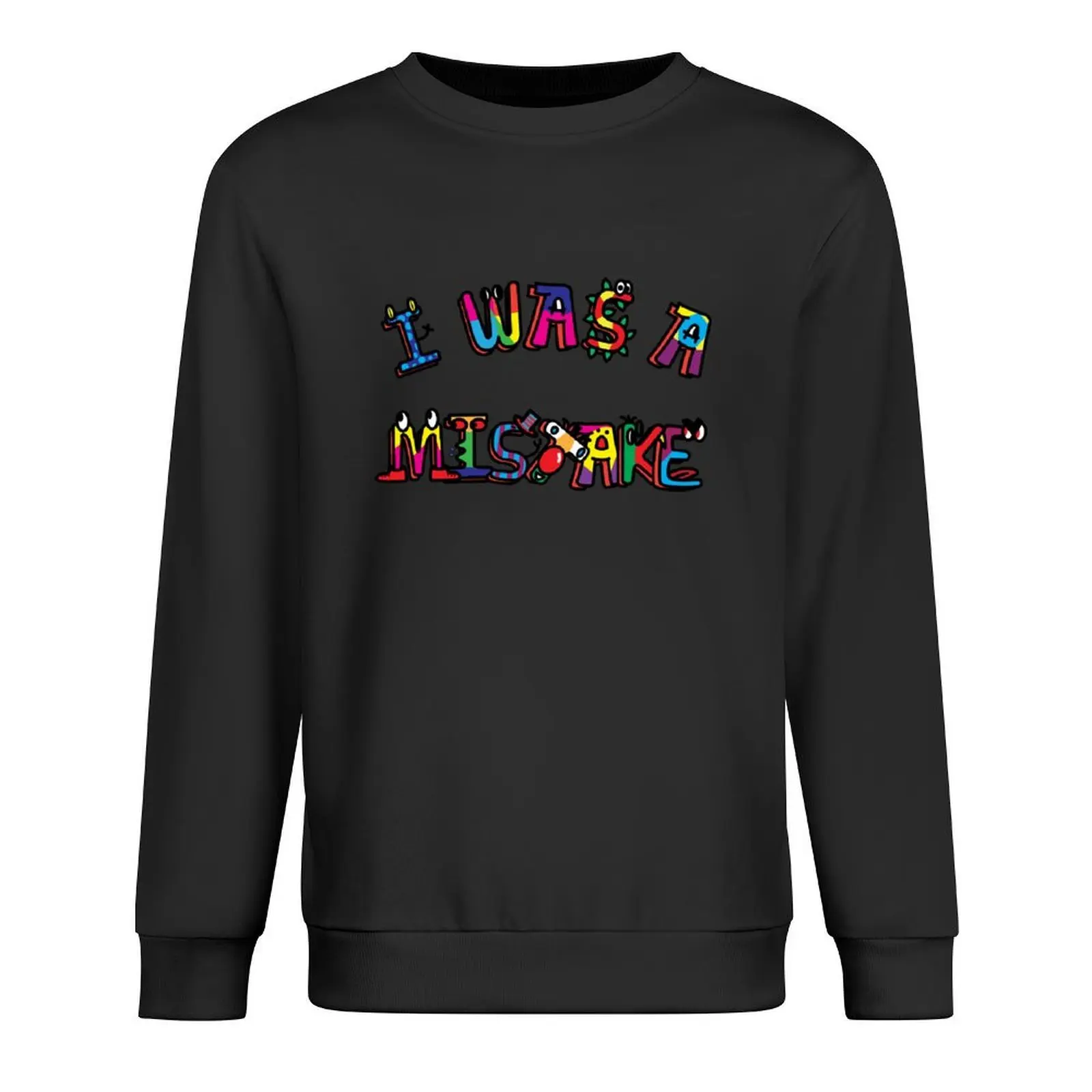 

I Was A Mistake Pullover men's clothes winter clothes men's sweat-shirt tracksuit men sweatshirts