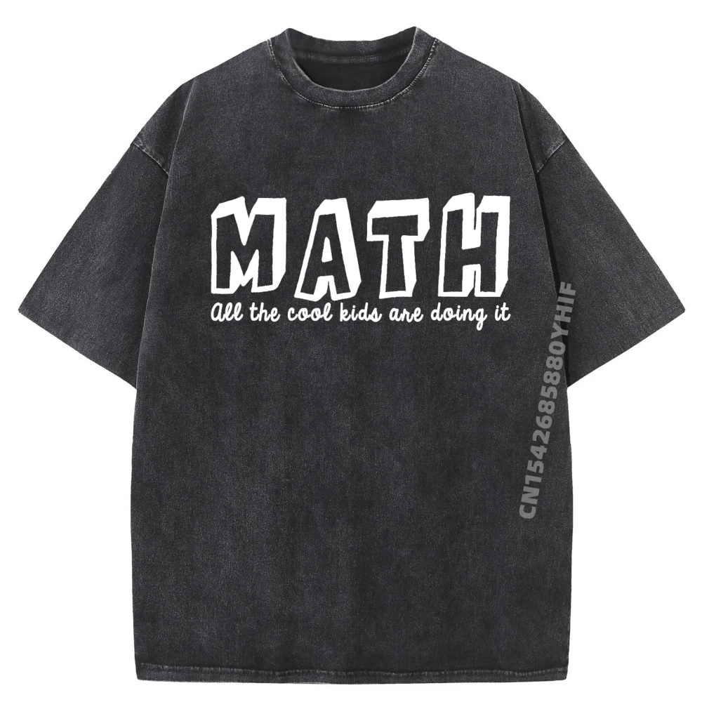 

Math All The Cool Are Doing It Mens Designer Clothes Custom Printed T Shirt Fashion Washed Tshirt For Men