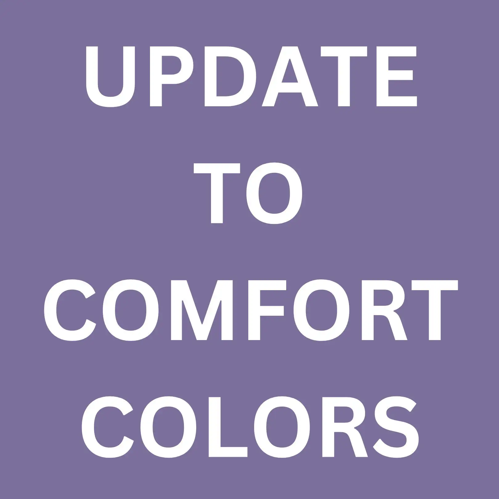 Update To Comfort Colors T Shirt Or Sweat