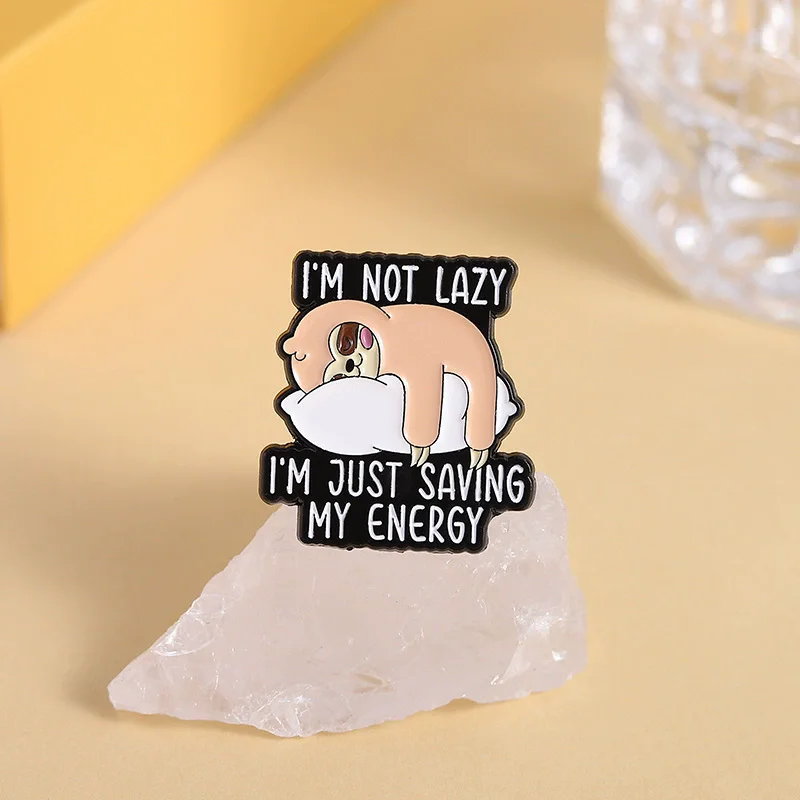 I'm Not Lazy I'm Just Saving My Energy Enamel Pins Social Anxiety Cute Turtle Raccoons Sloth Brooches Lapel Badge Jewelry Gifts