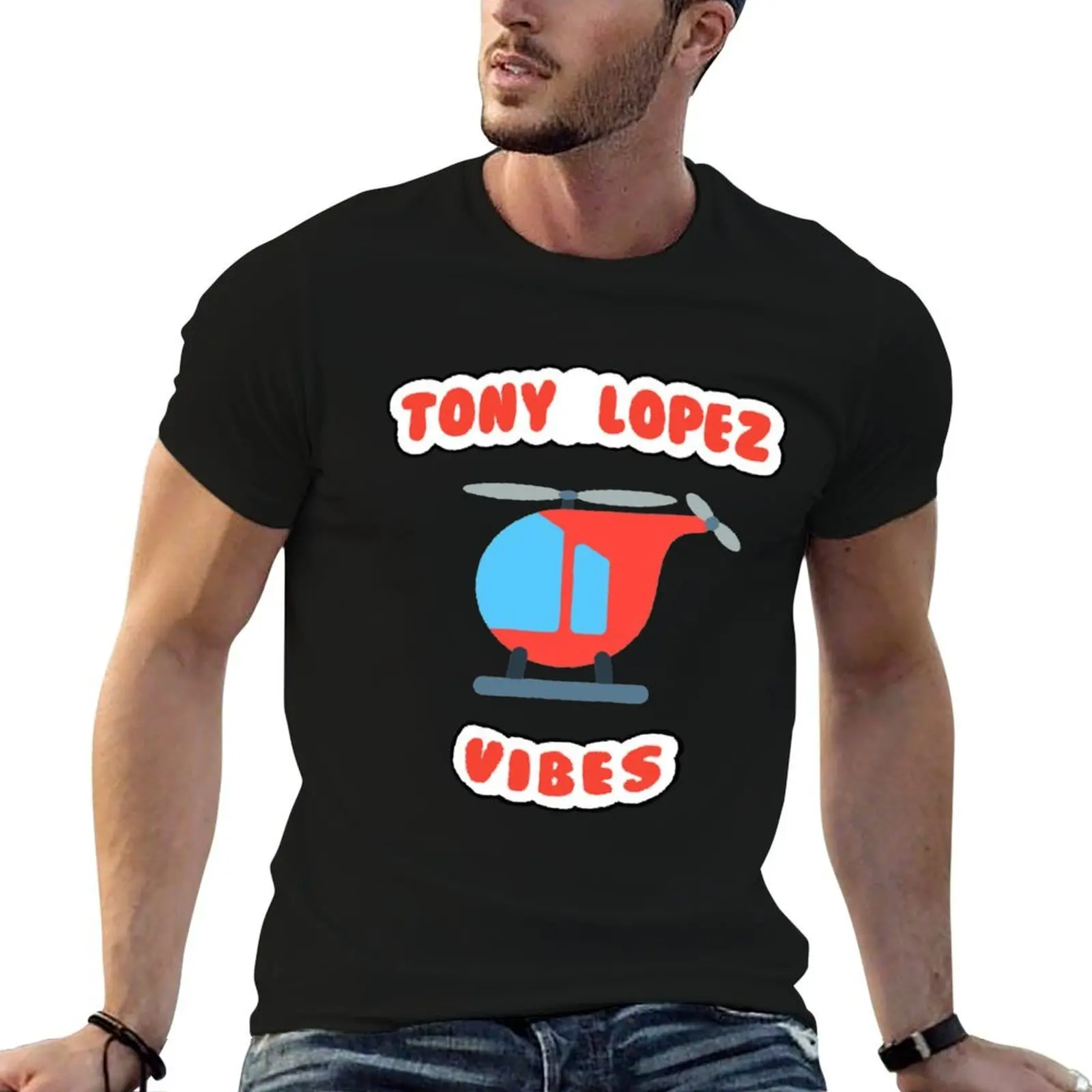 

tony lopez vibes T-Shirt t shirts for man graphic tees mens graphic t shirts T-Shirt