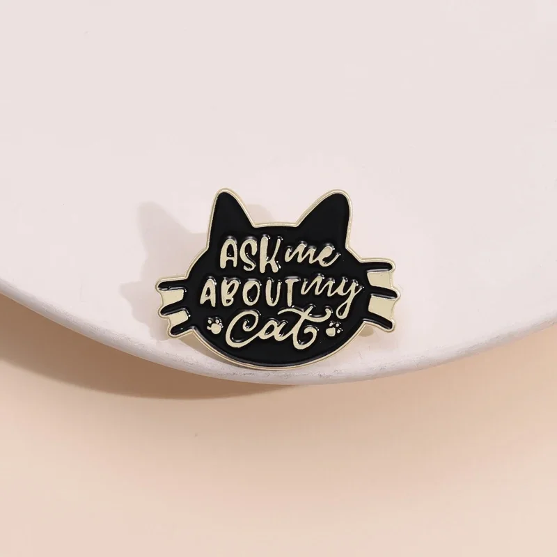 Ask Me About My Cats Enamel Pin Custom Black Punk Kitten Brooch Lapel Backpack Jacket Badge Jewelry Gifts For Kid Friend