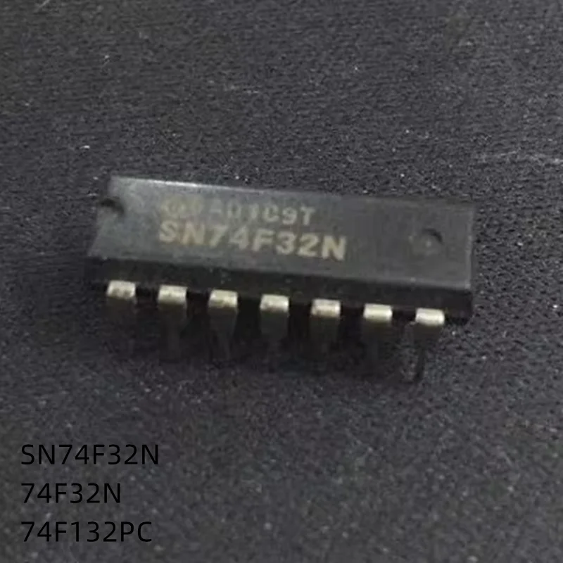 

10 шт./лот SN74F32N 74F32N 74F132PC 74F32 74F132 DIP-14 Новый оригинальный полупроводниковый чип
