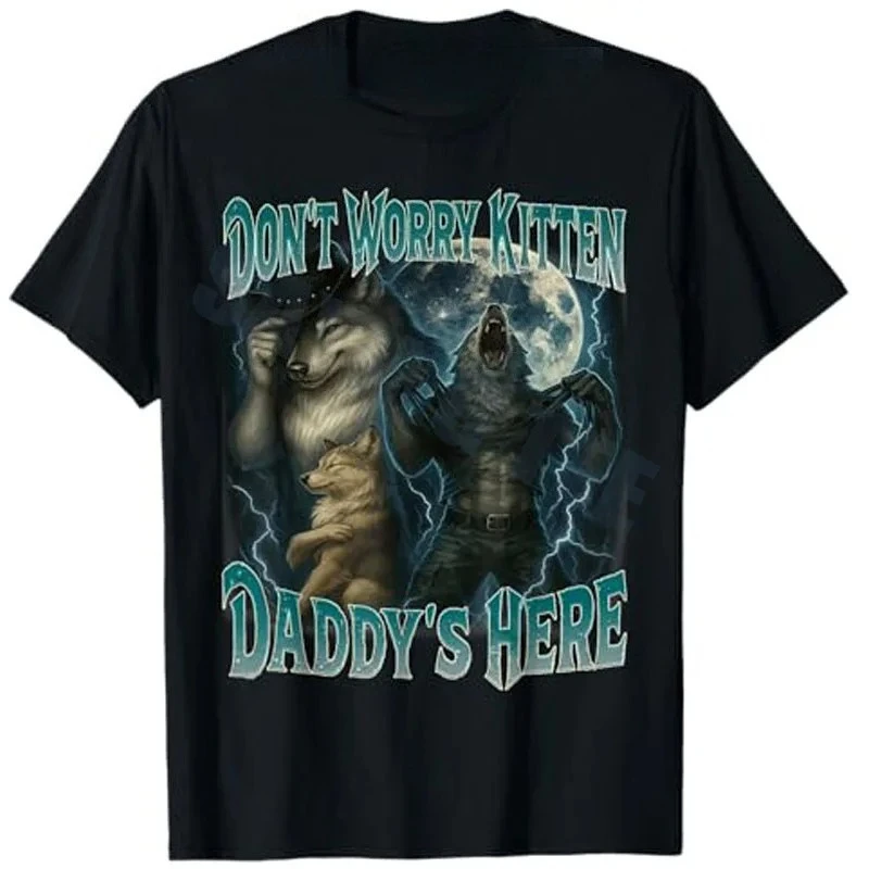 Camiseta con meme de lobo alfa divertido y genial, camiseta Kawaii Harajuku a la moda para mujer, ropa Y2K para hombre, Don't Worry Kitten Daddy's Here