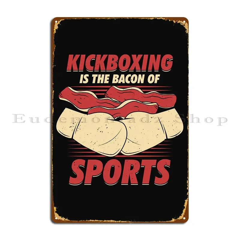 Kickboxing Bacon Lover Metal Sign Rusty Wall Decor Bar Design Wall Mural Tin Sign Poster