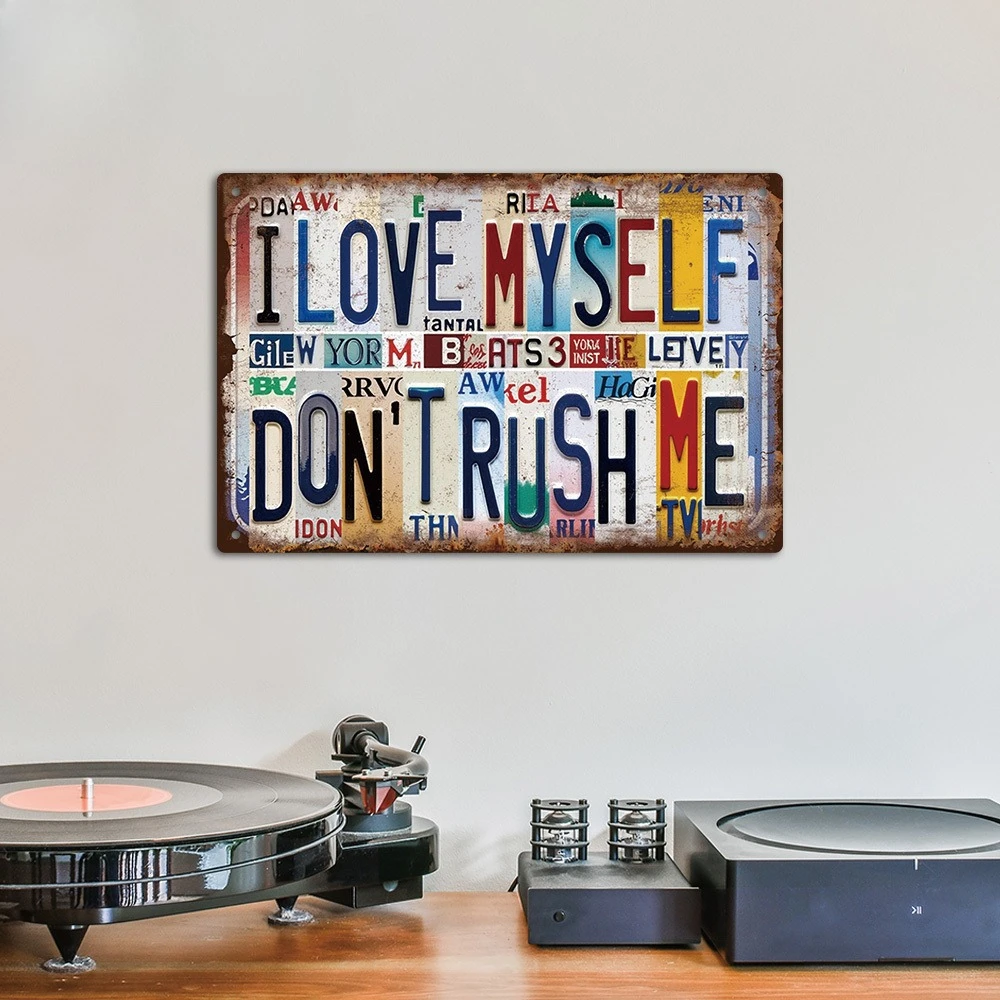 1pc 7.9*11.8in Metal aluminum Sign Vintage Metal Sign, I Love Myself Don't Rush Me, Gift for Birthdays, Anniversaries, Travel