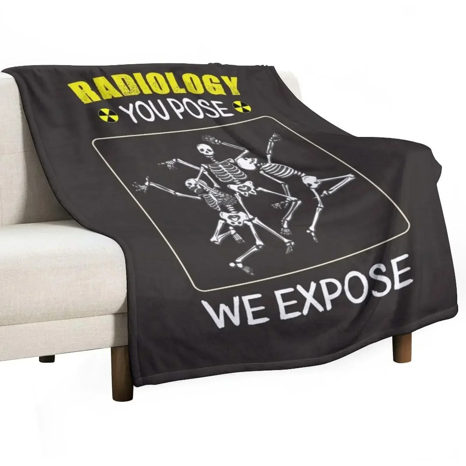 Radiology You Pose We Expose Throw Blanket Hairys Thermals For Travel Personalized Gift Blankets