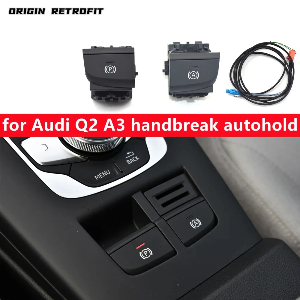 

8V1 927 225 8V1 927 143 B для Audi Q2 A3 электронный стояночный тормоз Sportback Autohold Hill пособие переключателя черный матовый