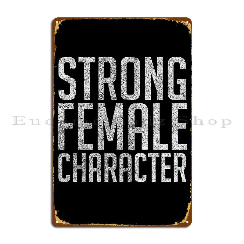 Strong Female Character Feminism Metal Plaque Poster PaintingKitchen Custom Vintage Wall Mural Tin Sign Poster