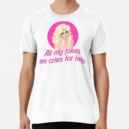 Trixie Jokes Rupaul s Drag Race S to 5XL Made in the USA T-Shirt