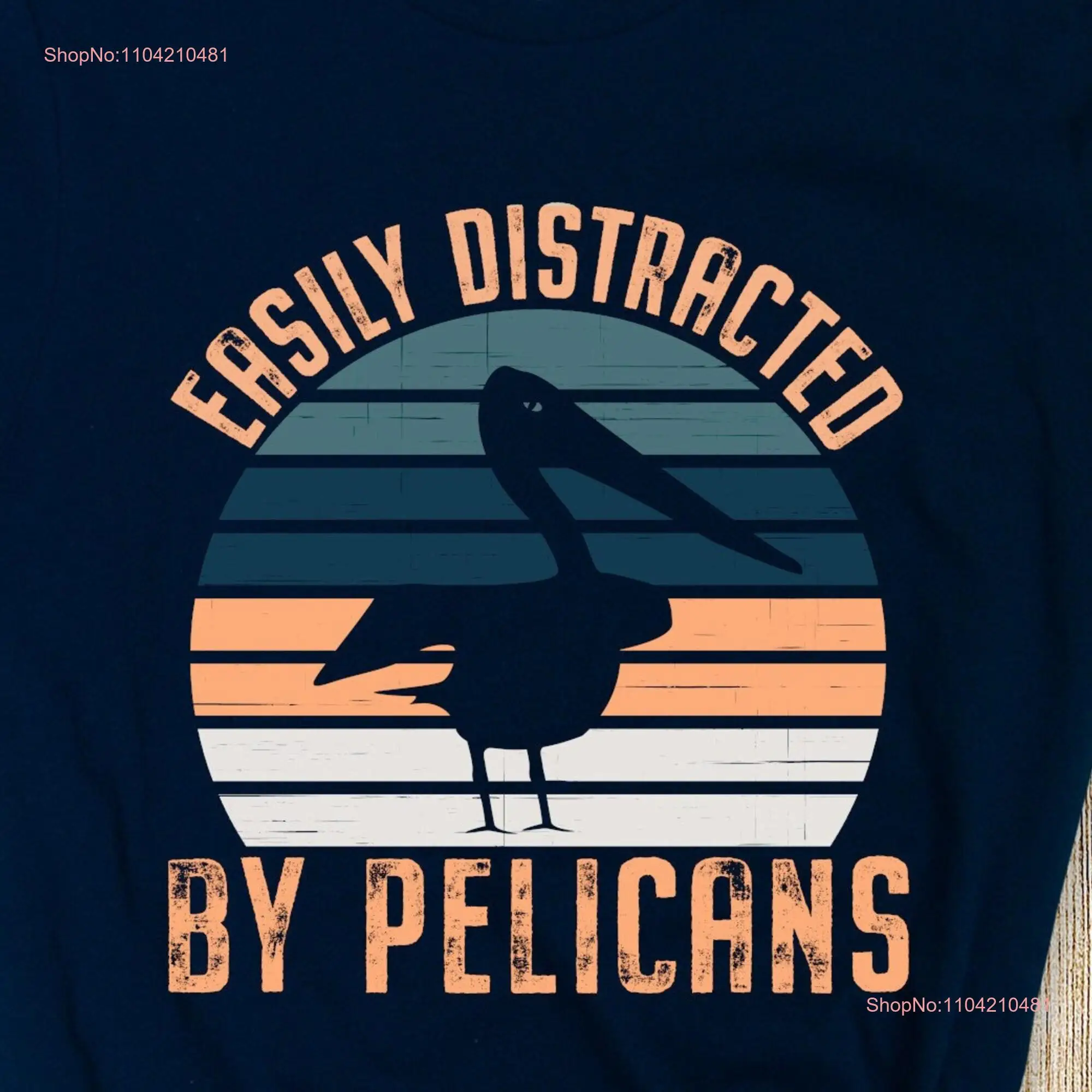 Easily Distracted By Pelicans T Shirt Pelican Bird s Lover Men's Birds for Watcher long or short sleeves