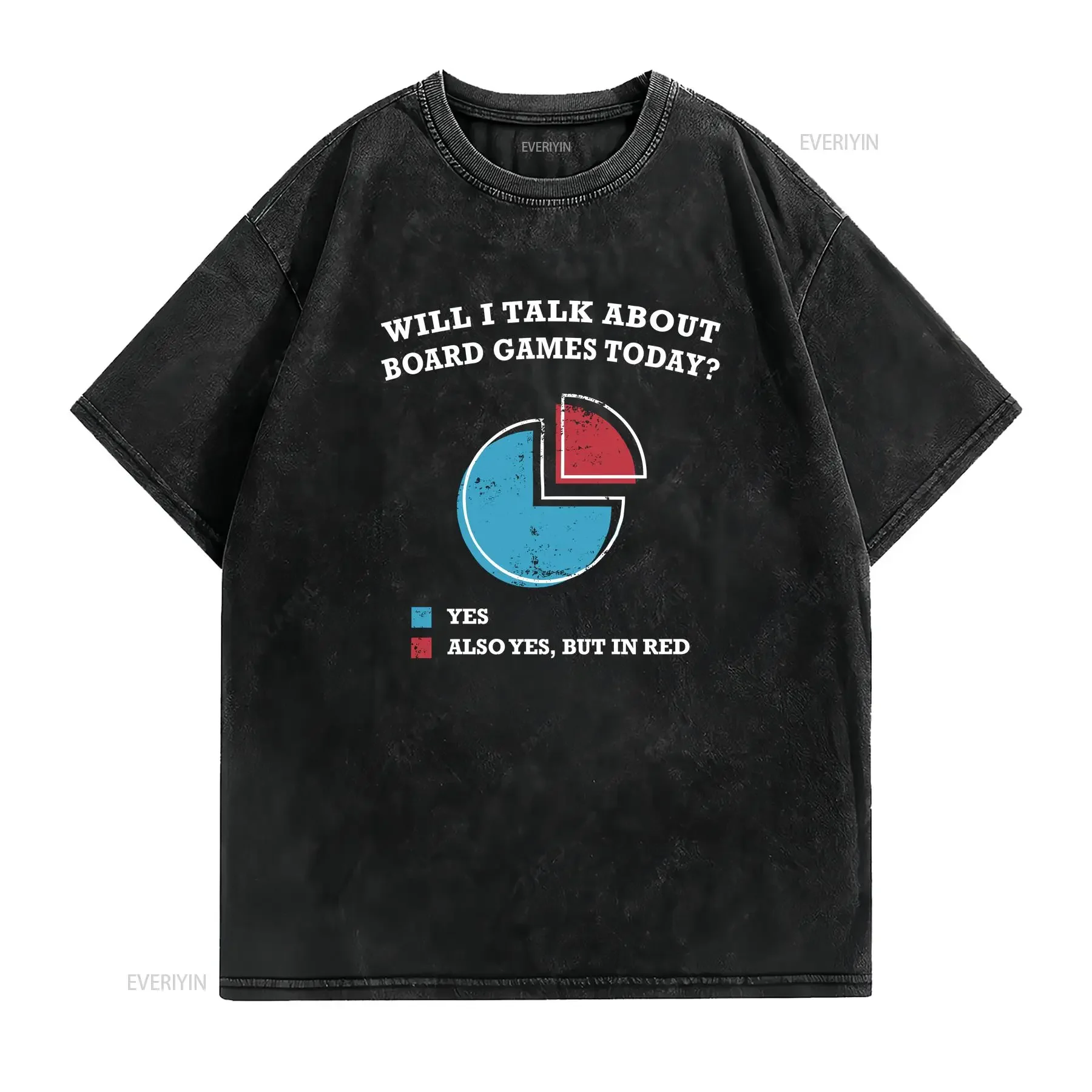 Will I Talk About Board Games Today Game T Shirt Funny Shi vintage Washed designer clothes Top For Everyday Wear Unisex fashion