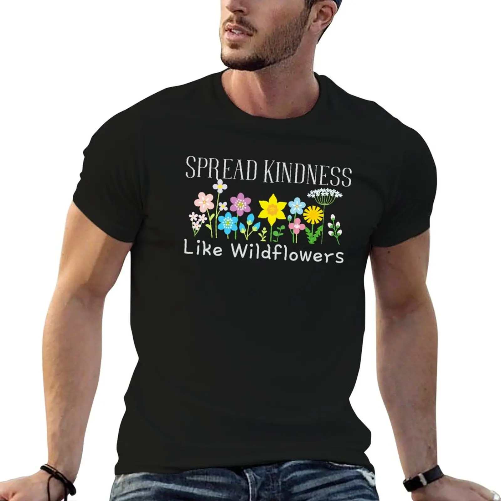 

Spread Kindness Like Wildflowers, quotes, gift, designe flowers T-Shirt blanks anime tshirt custom t shirt mens t shirts pack