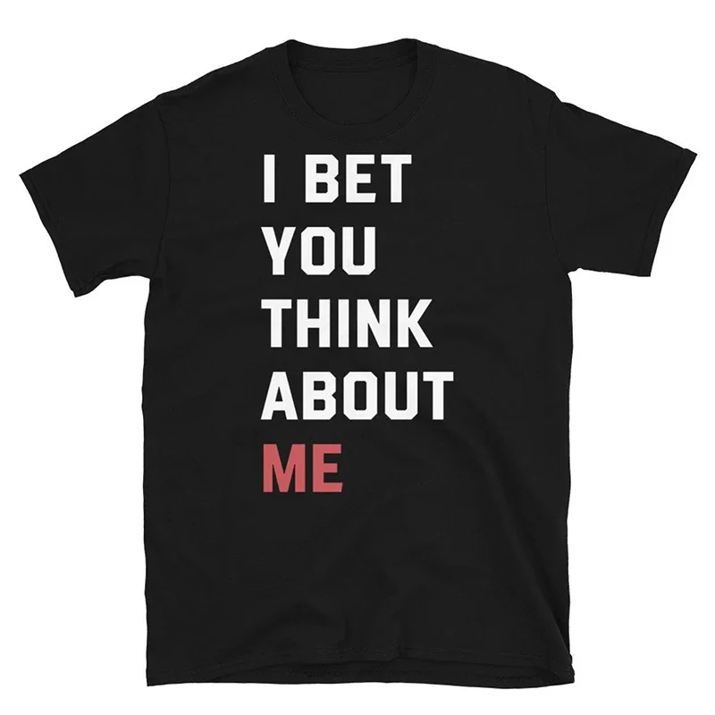 I Bet You Think about Me Women\'s T-shirt Unisex T-shirt Causal Loose Retro Fan Gift 90s Grunge Clothes Y2k Top